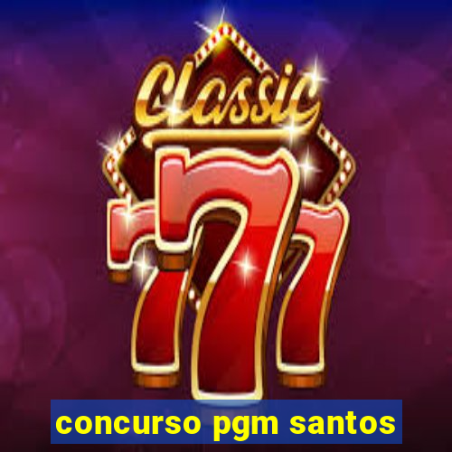 concurso pgm santos